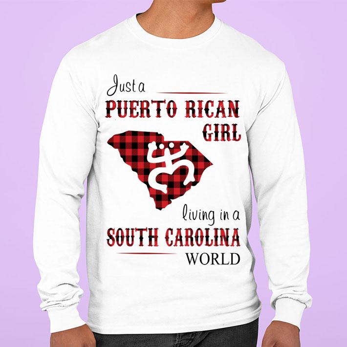 Pretty Just A Puerto Rican Girl Living In A South Carolina World t-shirt sweatshirt