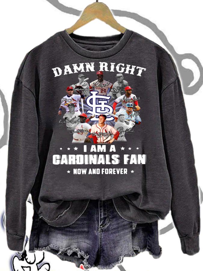 Damn Right I Am A St Louis Cardinals Legends Teams Fan Now And Forever Signatures t-shirt sweatshirt