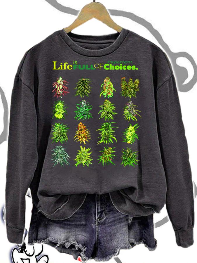 Weed Cannabis Marijuana Life Is Full Of Important Choices t-shirt sweatshirt