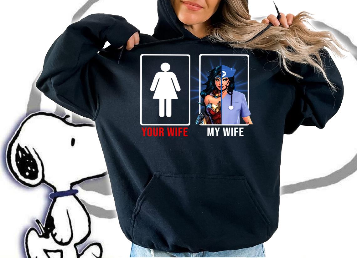 Your Wife Is Girl My Wife Is Wonder Woman mashup Nurse t-shirt hoodie