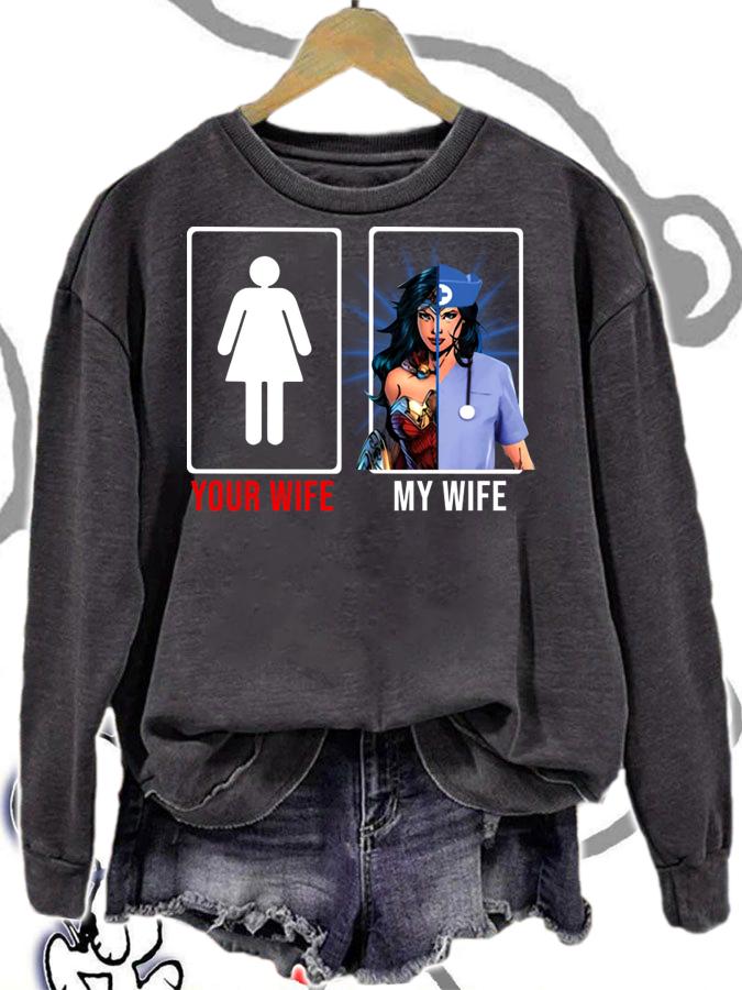 Your Wife Is Girl My Wife Is Wonder Woman mashup Nurse t-shirt sweatshirt