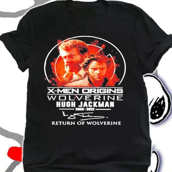 Awesome x-Men Origins Wolverine Hugh Jackman 2000 2022 Return of Wolverine Signature Shirt t-shirt shirt