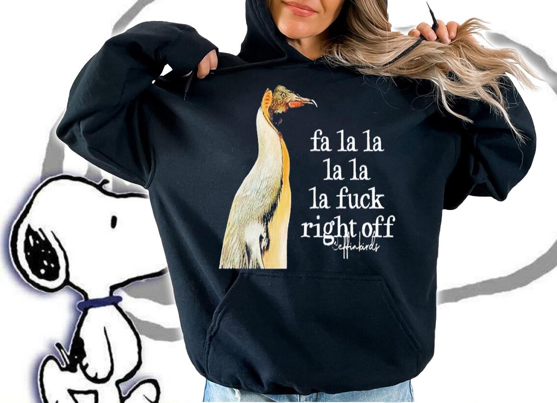 Fa la la la la la fuck right off shirt t-shirt hoodie