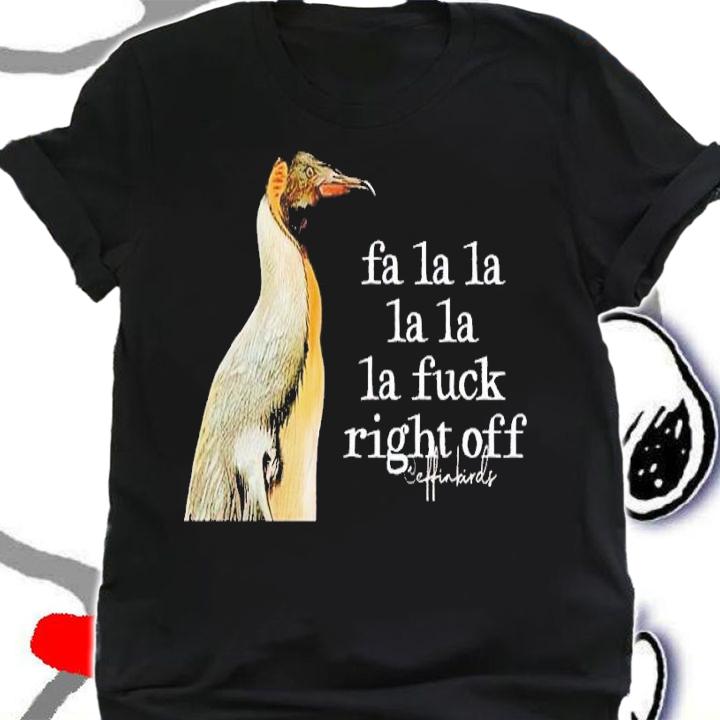 Fa la la la la la fuck right off shirt t-shirt shirt