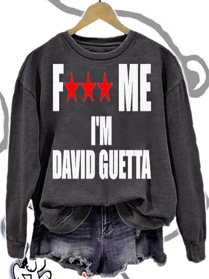 Fuck Me Im David Guetta shirt t-shirt sweatshirt