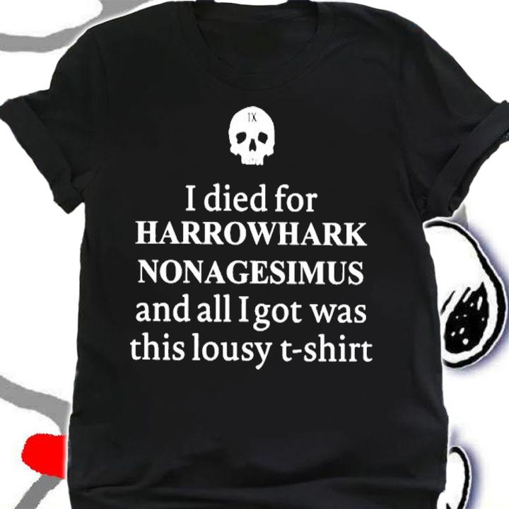 I Died For Harrowhark Nonagesimus And All I Got Was This Lousy Shirt t-shirt shirt