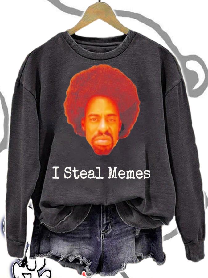 I steal memes shirt t-shirt sweatshirt