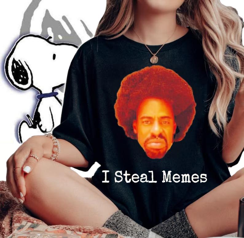 I steal memes shirt t-shirt woman shirt