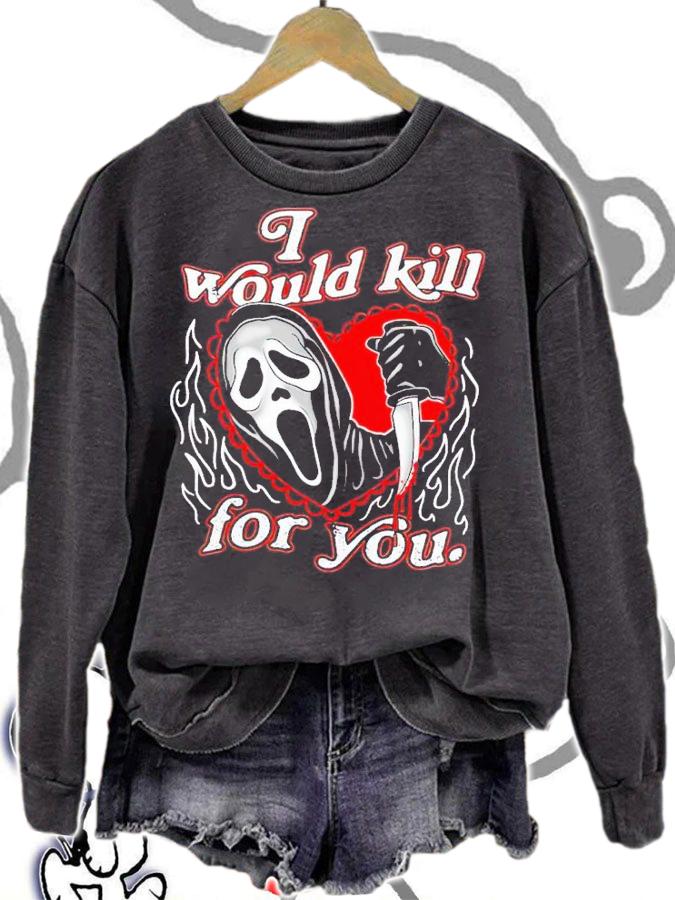 I would kill for you assholes live forever shirt t-shirt sweatshirt