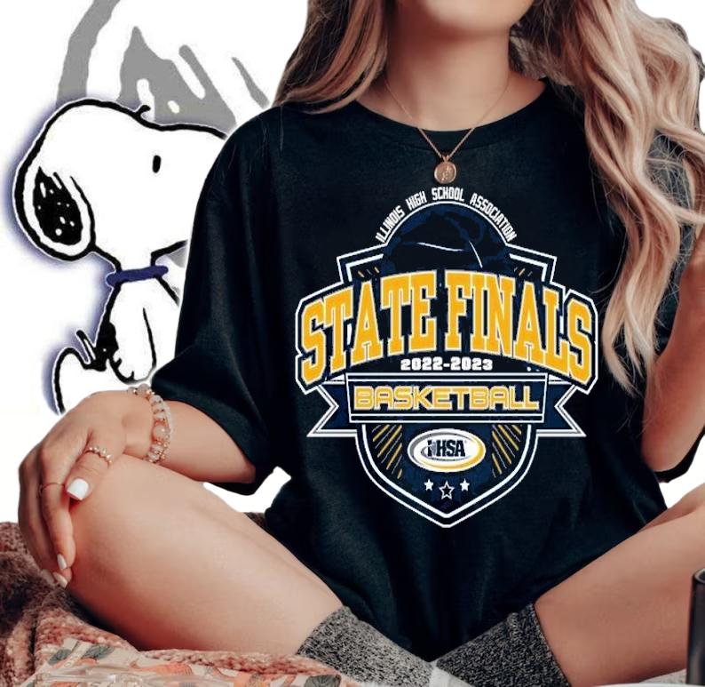 Illinois High School Association State Finals 2022 2023 IHSA Basketball shirt t-shirt woman shirt