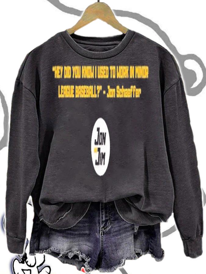Hey did you know I used to work in minor League baseball Jon Schaeffer shirt t-shirt sweatshirt