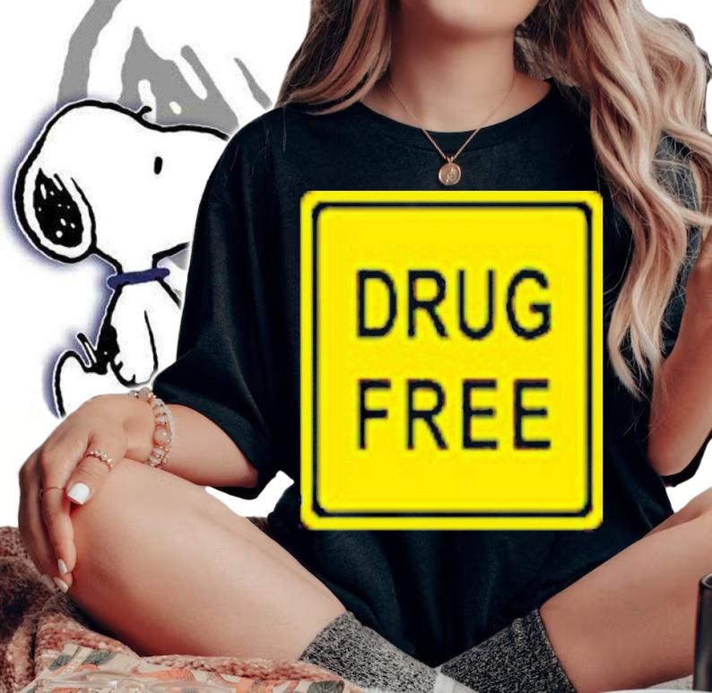 Drug Free Shirt t-shirt woman shirt
