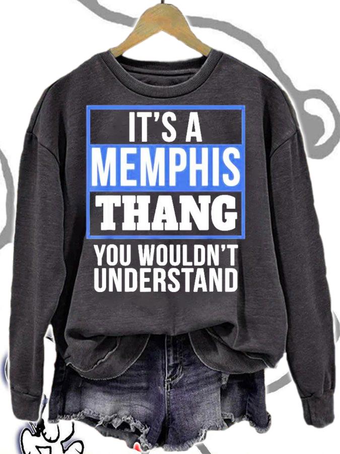 It's A Memphis Thang You Wouldn't Understand Shirt t-shirt sweatshirt