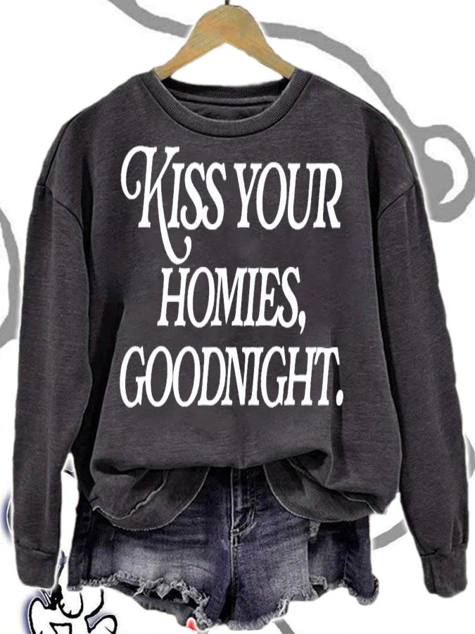 Kiss Your Homies Goodnight Funny Sarcasm Viral Meme T-Shirt t-shirt