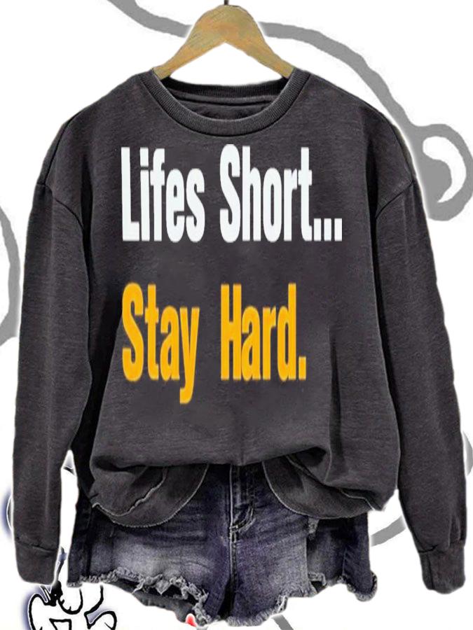 Lifes Short Stay Hard T-Shirt t-shirt