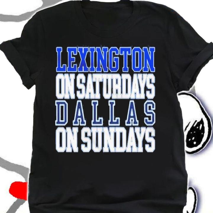 Lexington on Saturdays Dallas on Sundays shirt t-shirt