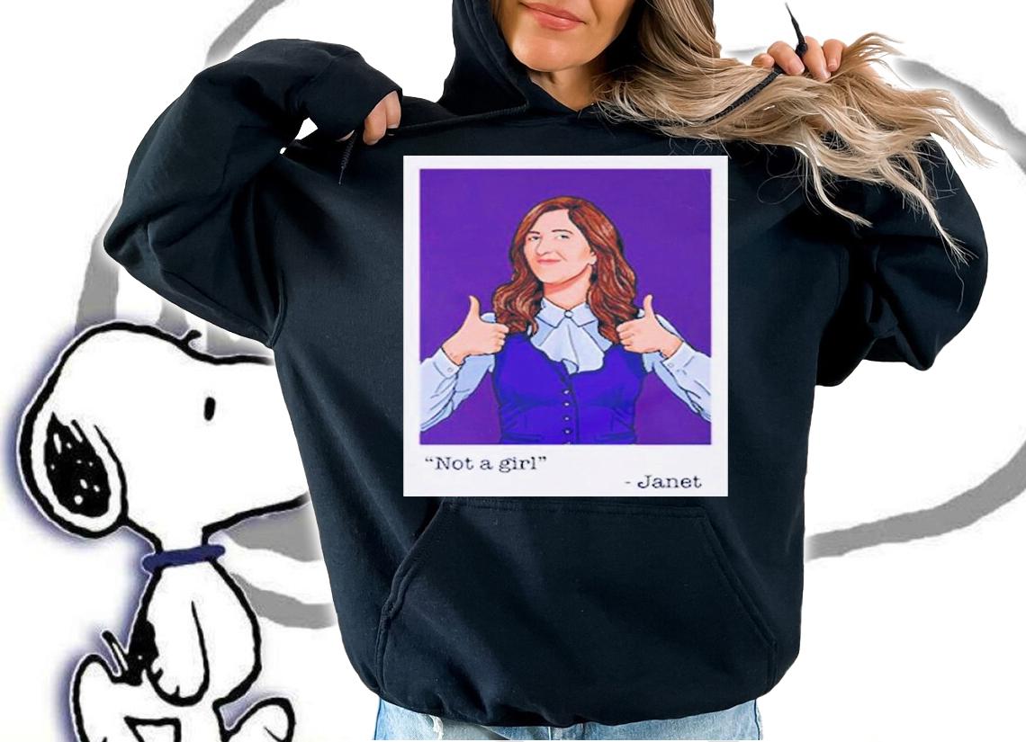 Not A Girl Janet Shirt t-shirt