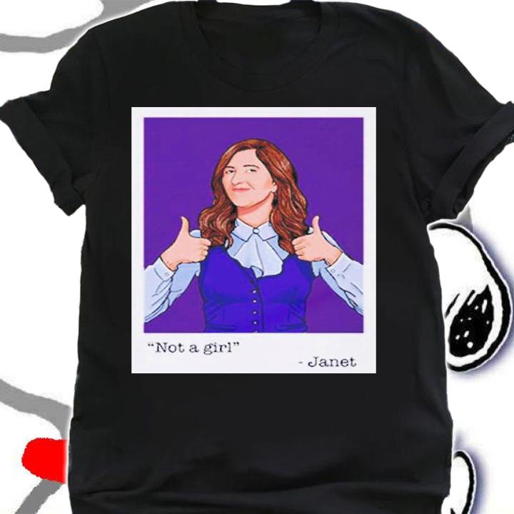 Not A Girl Janet Shirt t-shirt