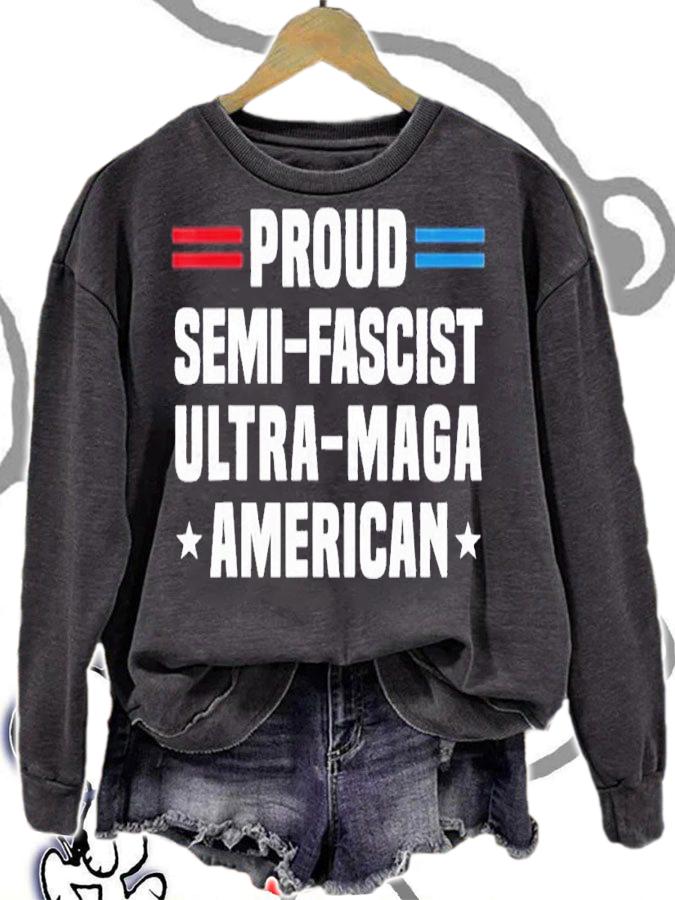 Proud Semi-Fascist Ultra Maga American Funny Biden shirt t-shirt sweatshirt