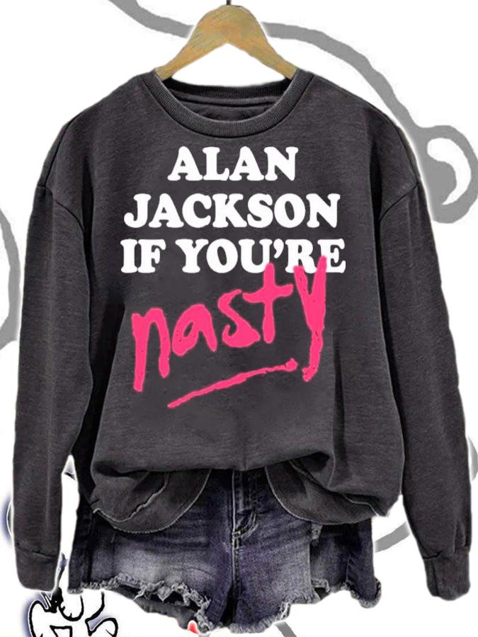 Alan Jackson If You're Nasty Shea Van Hoy Shirt t-shirt sweatshirt