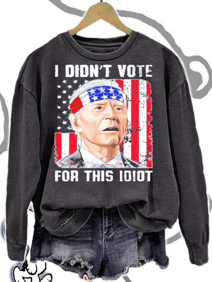 Biden Fourth Of July I Didn't Vote For This Idiot Shirt t-shirt sweatshirt