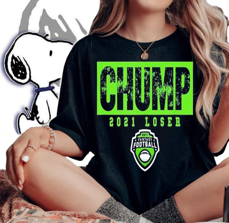 ESPN Fantasy Football Chump Twenty Twenty-One Loser shirt t-shirt