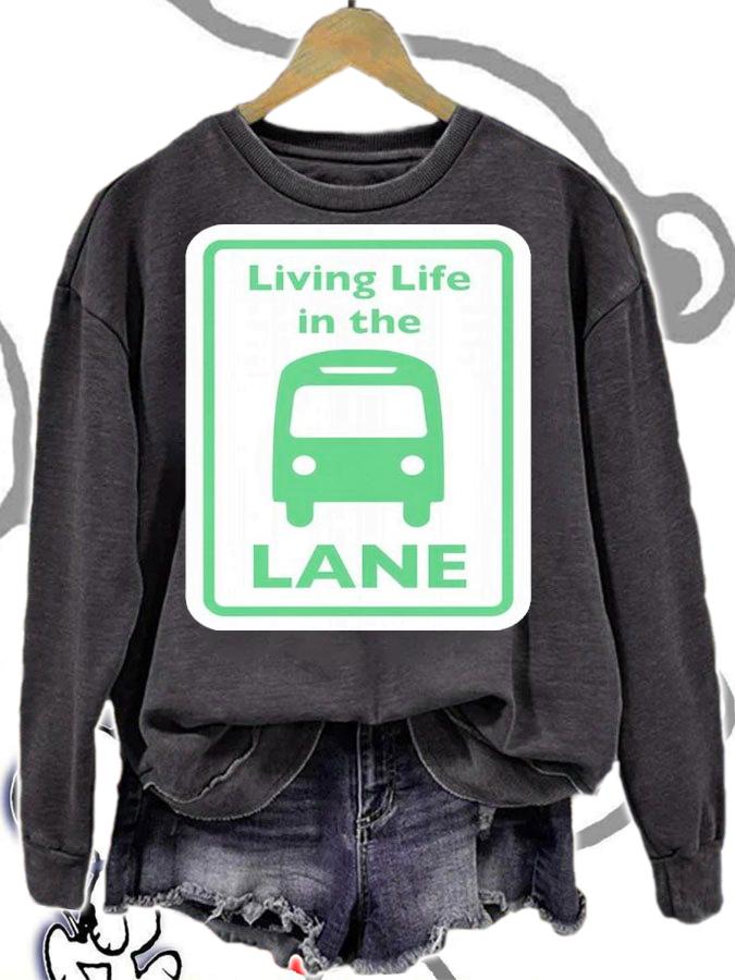 Living Life In The Lane Shirt t-shirt sweatshirt
