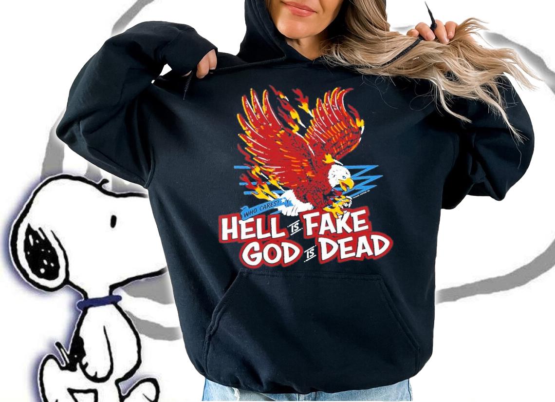 Who cares hell is fake God is dead shirt t-shirt