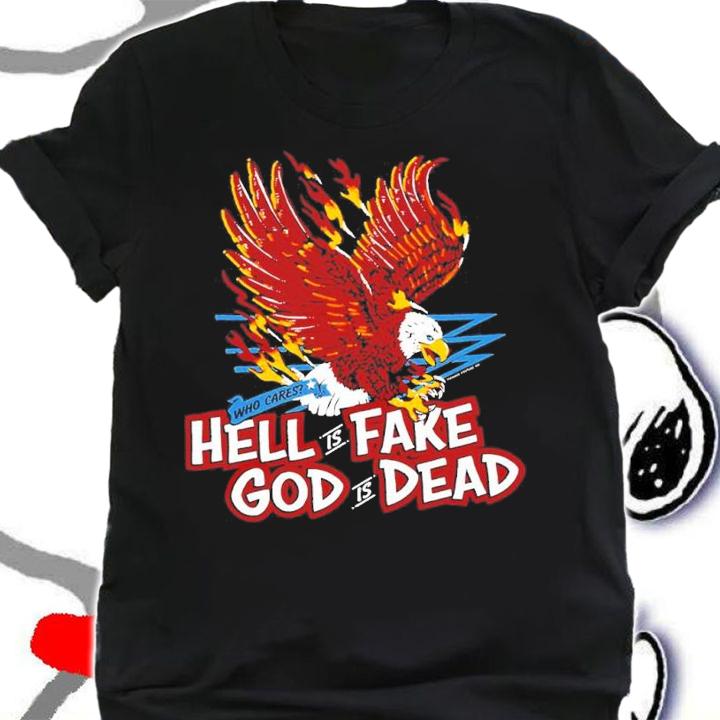 Who cares hell is fake God is dead shirt t-shirt