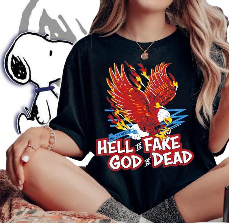 Who cares hell is fake God is dead shirt t-shirt