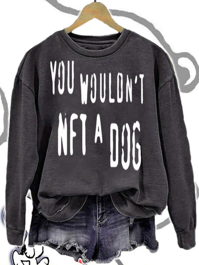 You Wouldn't Nft A Dog T-Shirt t-shirt