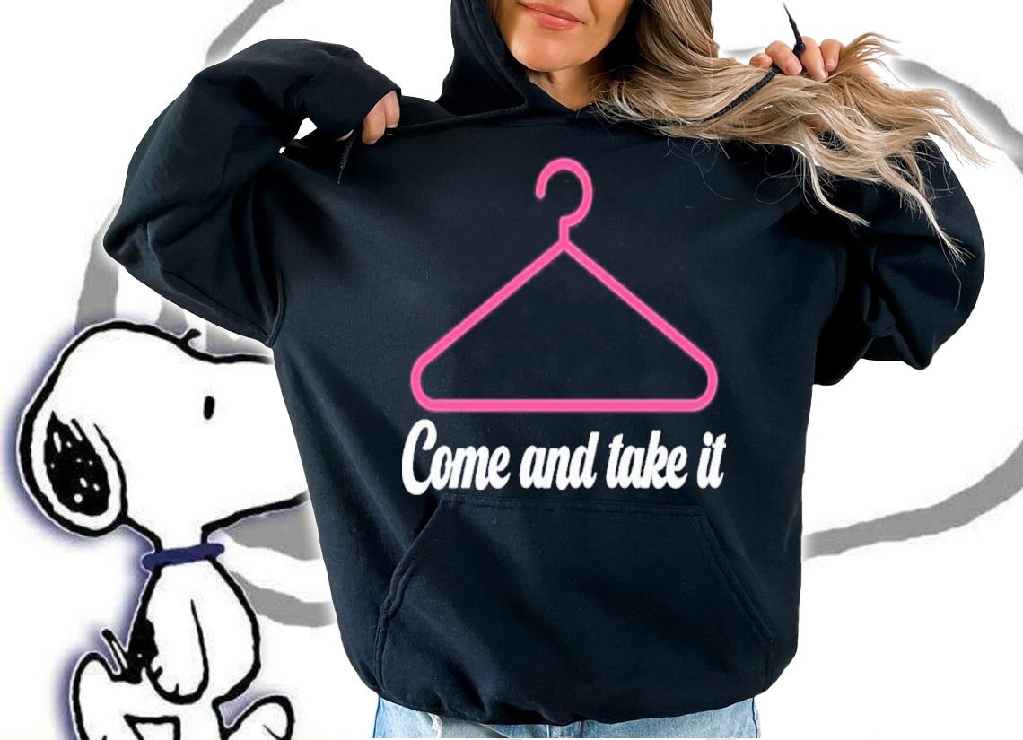 Come And Take It Women Healthcare Rights Coat Hanger Shirt t-shirt