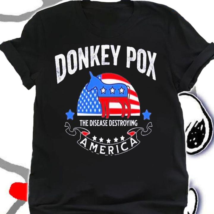 Donkey Pox The Disease Destroying America Funny Biden T-Shirt t-shirt