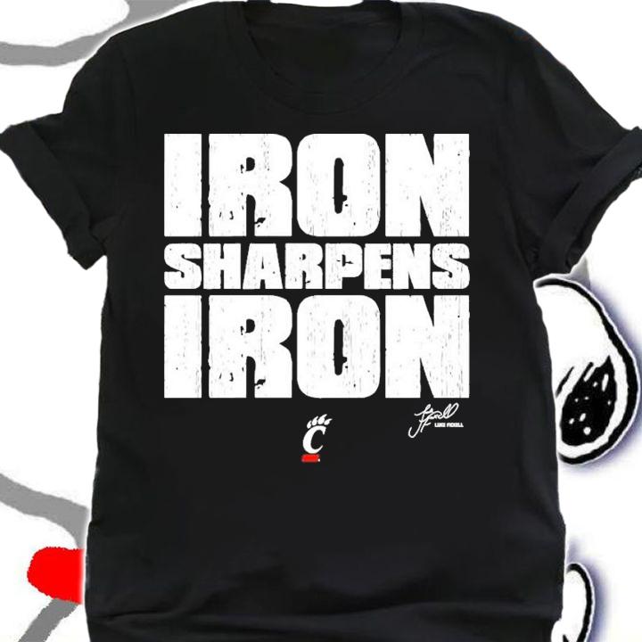 Iron Sharpens Iron Luke Fickell Cincinnati Bearcats Football T-Shirt t-shirt