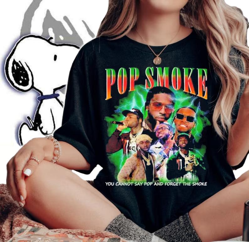 Pop Smoke You Cannot Say Pop And Forget Smoke Vintage shirt t-shirt woman shirt