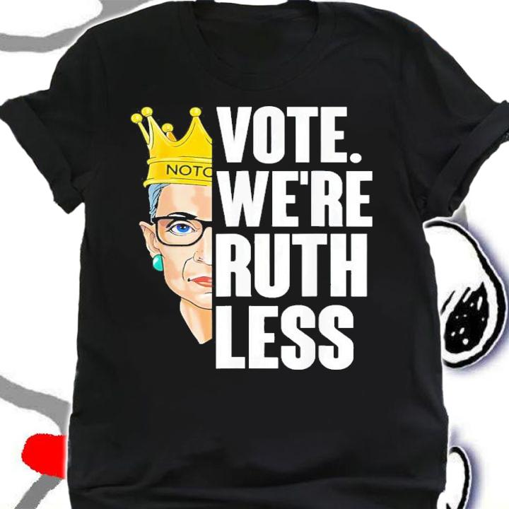 RBG Vote We Are Ruthless Women's Right T-Shirt t-shirt shirt