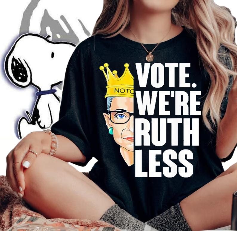 RBG Vote We Are Ruthless Women's Right T-Shirt t-shirt woman shirt
