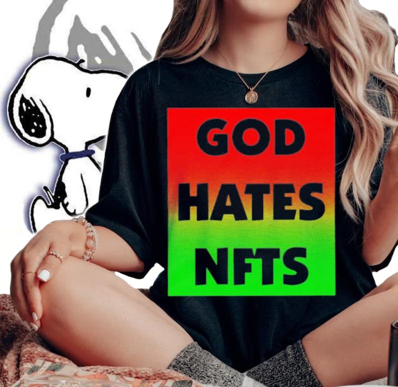 Sigmanation God Hates NFTS T-Shirt t-shirt woman shirt