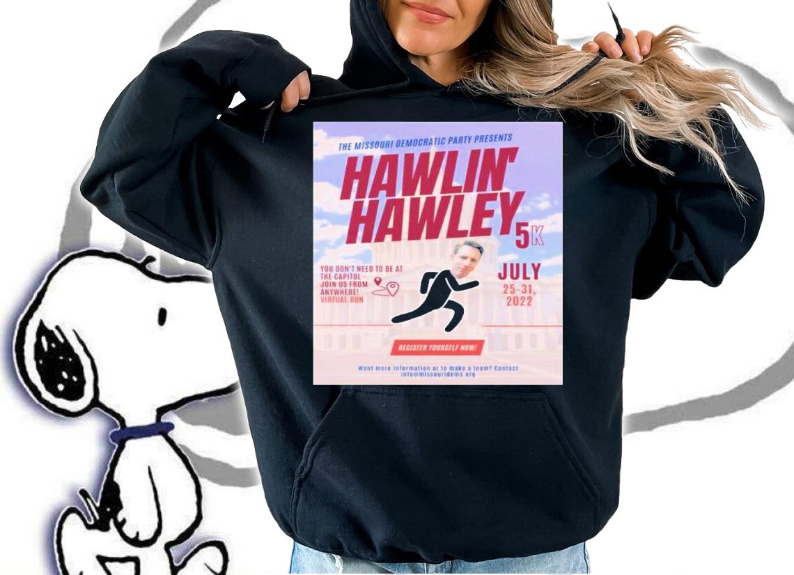 The Missouri Democratic Party Present Hawlin' Hawley Shirt t-shirt