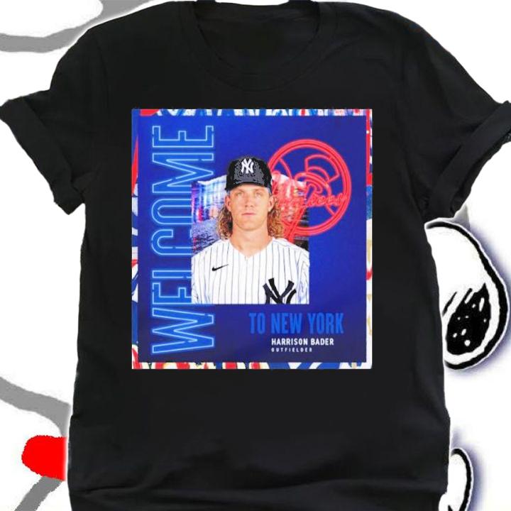 Welcome To New York Yankees Harrison Bader Outfielder Shirt t-shirt shirt