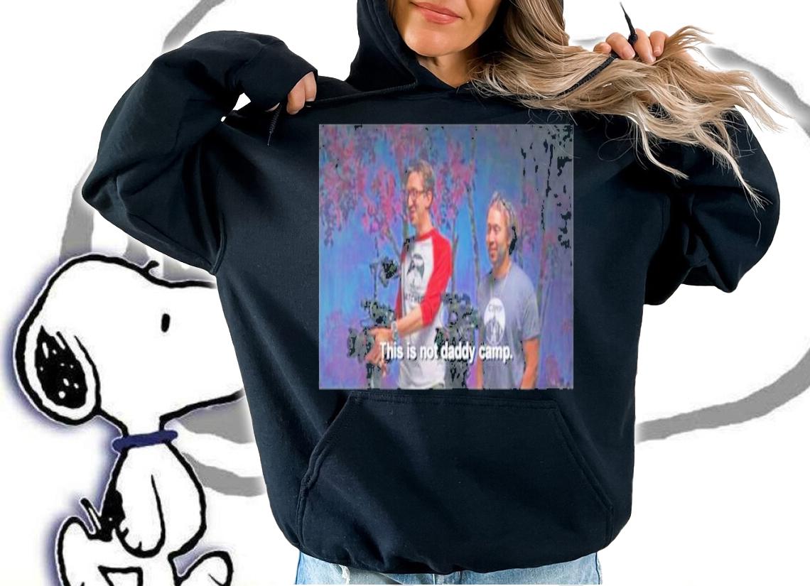 This Is Not Daddy Camp Watcher Shirt t-shirt