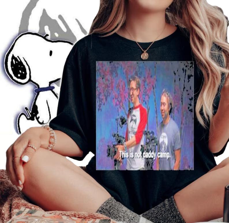 This Is Not Daddy Camp Watcher Shirt t-shirt
