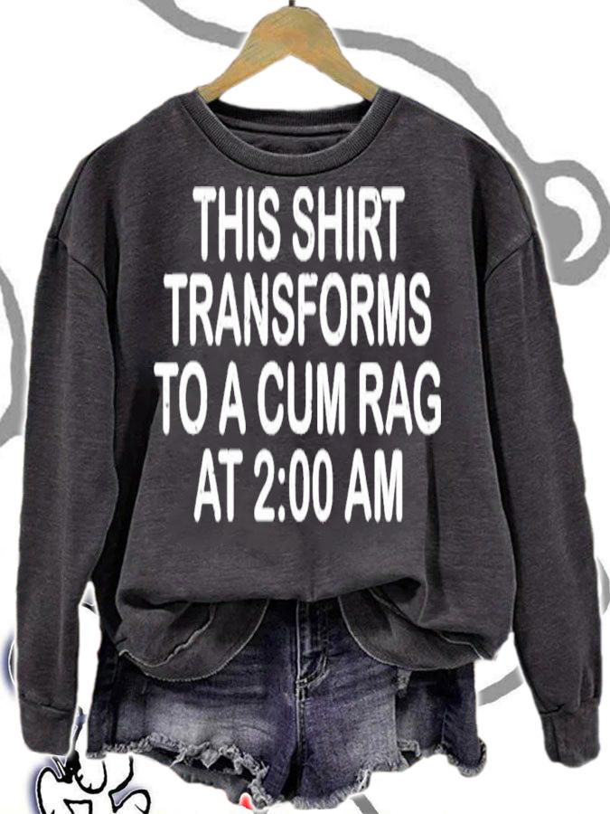 This Shirt Transforms To A Cum Rag At 2 00 AM T-Shirt t-shirt