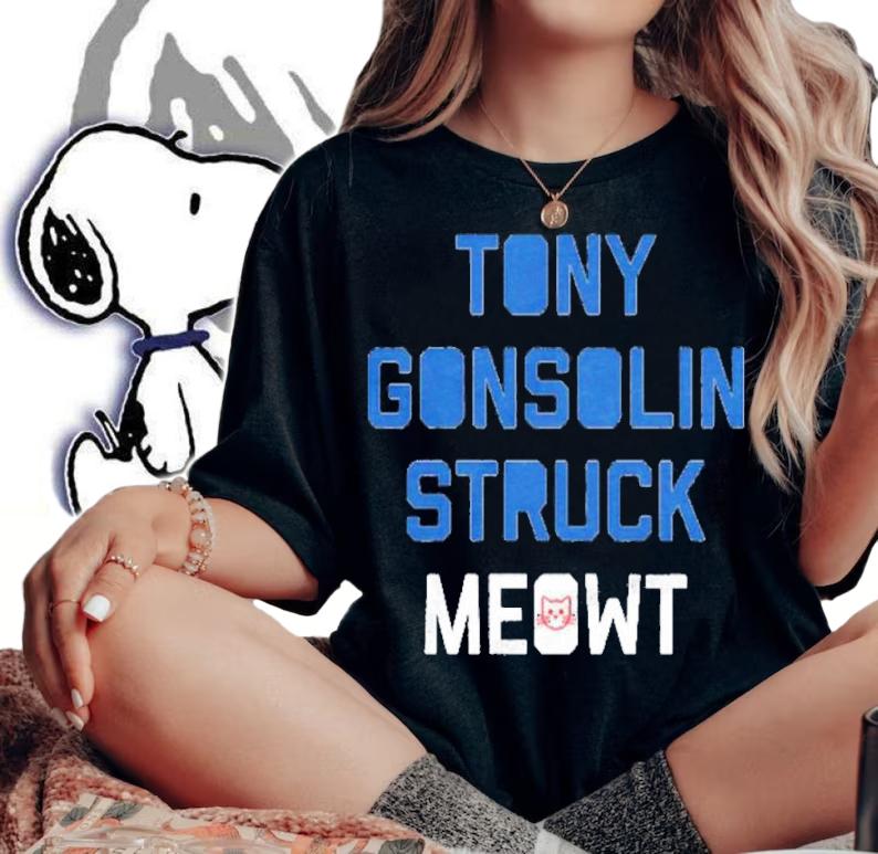 Tony Gonsolin Struck Meowt Shirt t-shirt woman shirt