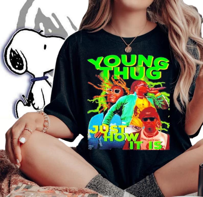Young Thug Just How It Is 21 Savage Rap Hip Hop T-Shirt t-shirt woman shirt