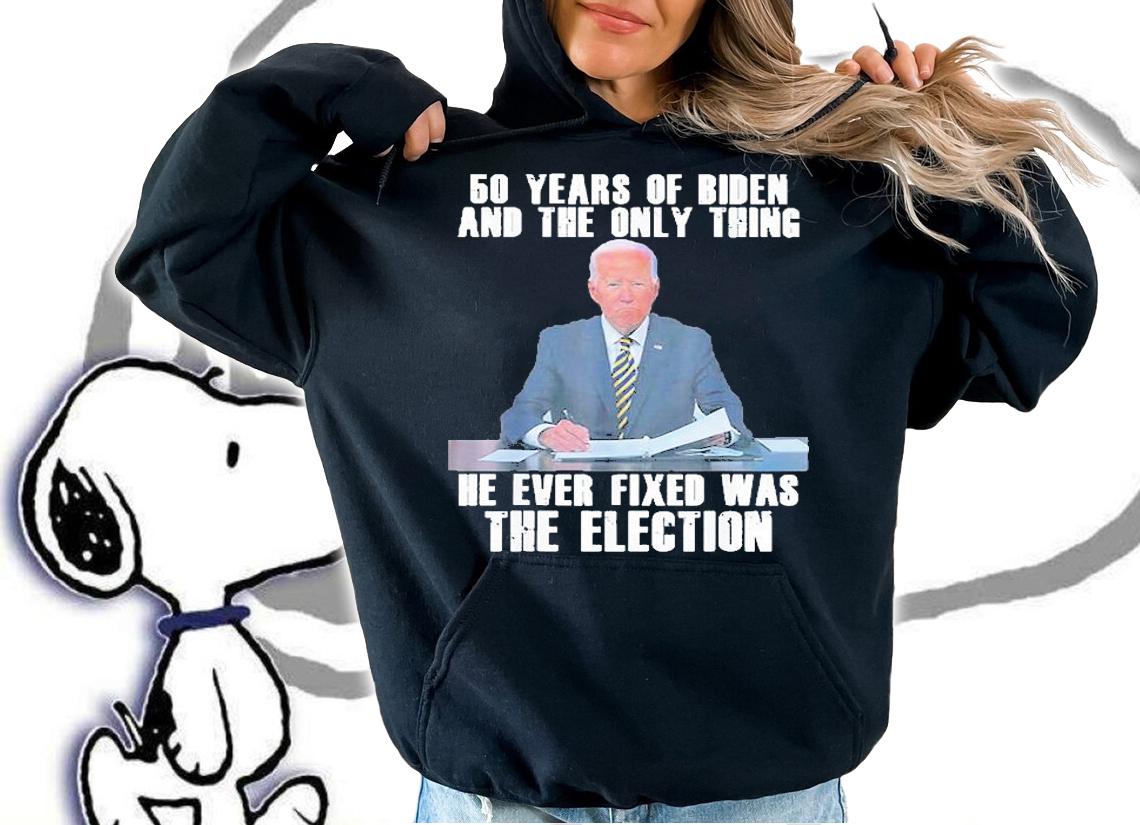 50 Years Of Biden And The Only Thing He Ever Fixed T-Shirt t-shirt