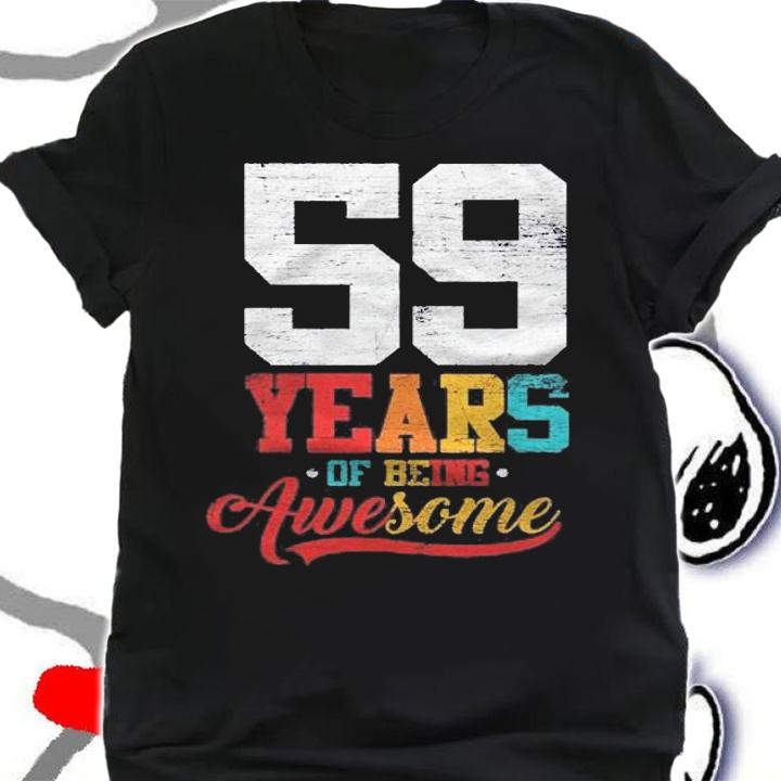 59 Years Of Being Awesome Gifts 59 Years Old 59Th Birthday Shirt t-shirt