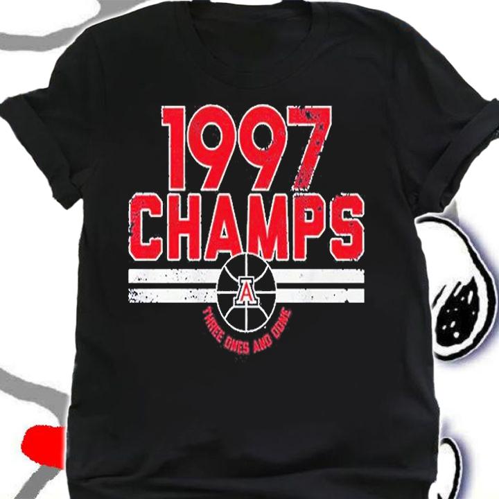 1997 Champs Three Ones And Done Arizona Basketball T-Shirt t-shirt