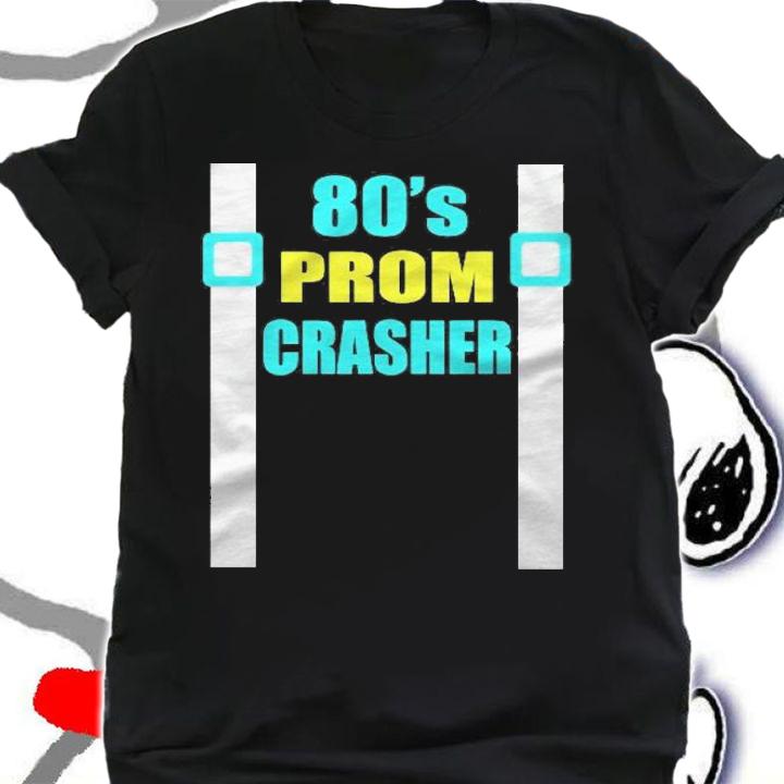 80s Prom Crasher Funny 80s Throwback Party Shirt t-shirt