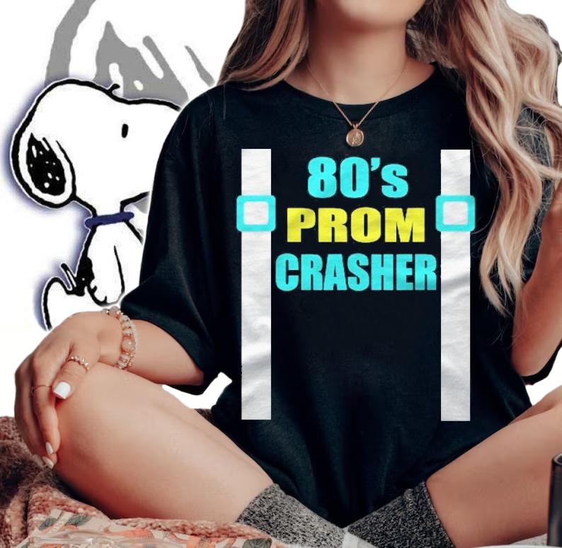 80s Prom Crasher Funny 80s Throwback Party Shirt t-shirt